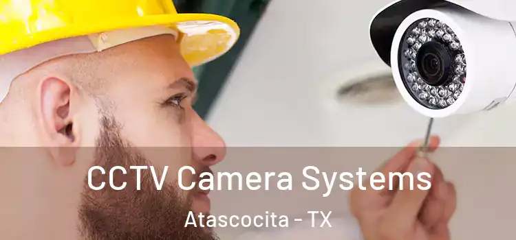 CCTV Camera Systems Atascocita - TX