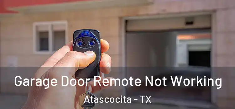  Garage Door Remote Not Working Atascocita - TX